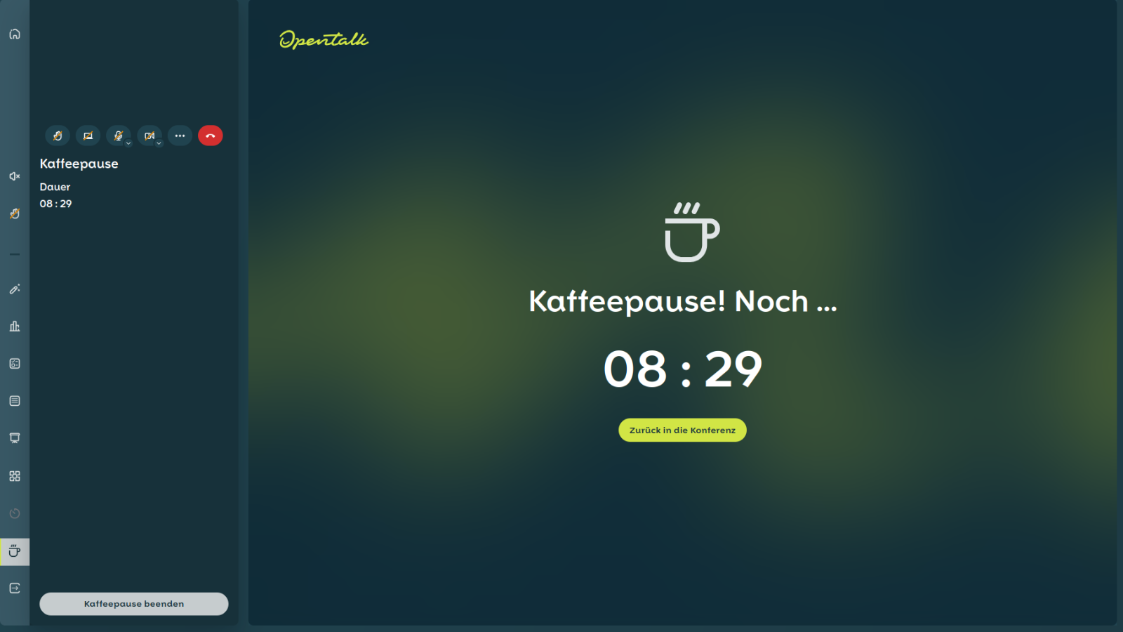 Screenshot OpenTalk Konferenz:  Kaffeepause! Noch...  08:29  zurück in die Konferenz