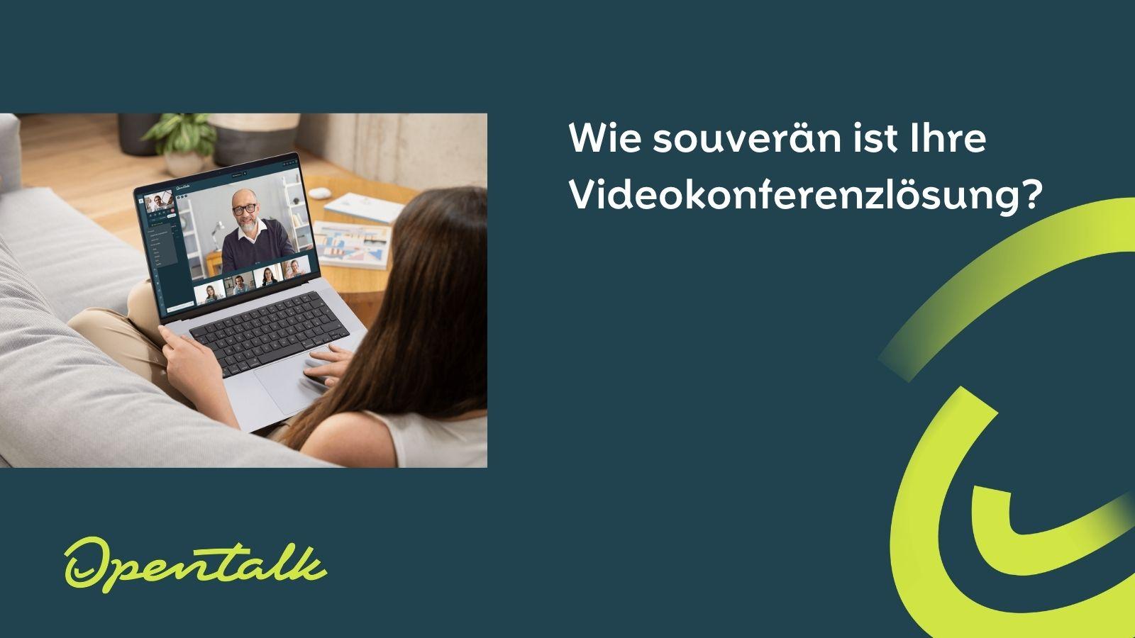 Wie souverän ist Ihre Videokonferenz